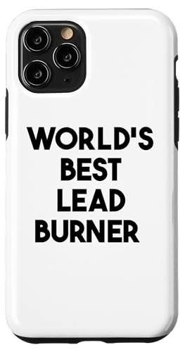 Hülle für iPhone 11 Pro Weltweit bester Bleibrenner von World's Best Lead Burner