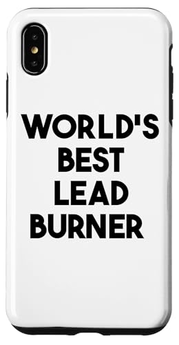 Hülle für iPhone XS Max Weltweit bester Bleibrenner von World's Best Lead Burner