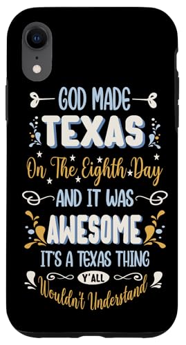 Hülle für iPhone XR Lustiger Texas State God Made Texas In The Eighth Day for Texan von Wowtastic!