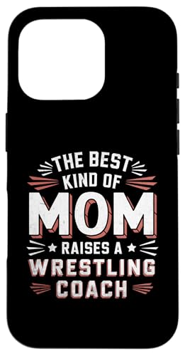 Hülle für iPhone 16 Pro Die beste Art von Mutter zieht einen Wrestling-Coach auf von Wrestling Martial Arts Wrestler Gifts