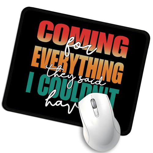 Xipromi Mauspad mit Aufschrift "Coming for Everything They Said I Couldn't Have", lustiges christliches Mauspad, Geschenk für den Arbeitsplatz, Büroarbeit, Geschenk für Chef, Empoyee, Kollegen, von Xipromi