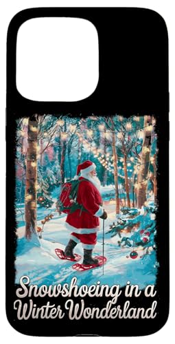 Hülle für iPhone 15 Pro Max Weihnachtsmann Schneeschuhwandern im Winterwunderland Weihnachten von Xmas Snow Shoe Hiking Lover Kids Men Women Tees