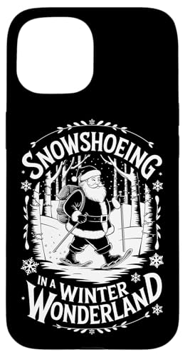 Hülle für iPhone 15 Weihnachtsmann Schneeschuhwandern im Winterwunderland Weihnachten von Xmas Snow Shoe Hiking Lover Kids Men Women Tees