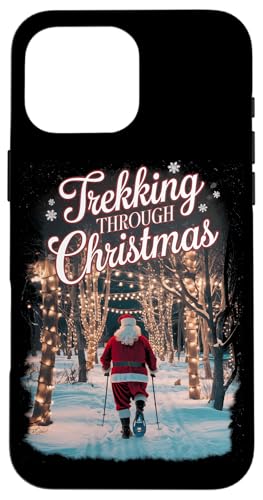 Hülle für iPhone 16 Pro Max Trekking durch Weihnachten, Weihnachtsmann, Schneeschuhwandern von Xmas Snow Shoe Hiking Lover Kids Men Women Tees