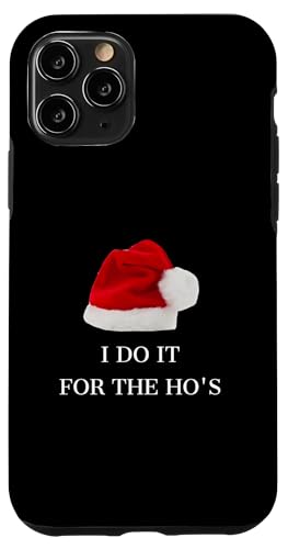 Hülle für iPhone 11 Pro ICH MACH ES FÜR DIE LUSTIGEN WEIHNACHTEN von Xmas