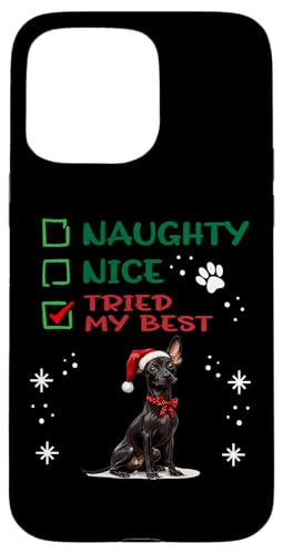 Hülle für iPhone 15 Pro Max Niedlicher Xoloitzcuintli Hund Weihnachten Naughty Nice Tried My Best von Xoloitzcuintli Christmas Dog Breed Designs