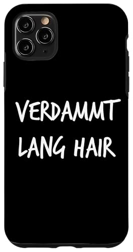 Hülle für iPhone 11 Pro Max Verdammt lang Hair Geschenk Lustiger Spruch Lange Haare Witz von YO! Diese Klamotten