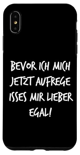 Hülle für iPhone XS Max Bevor ich Mich Aufrege Mir egal! Lustiger Spruch von YO! Diese Klamotten