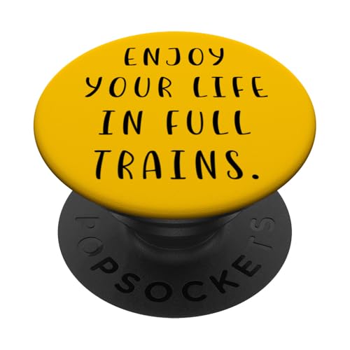 Enjoy your life in full trains. Denglisch Spruch Englisch Lu PopSockets Klebender PopGrip von YO!