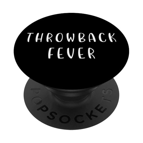 Throwback Fever Lustiges nostalgisches Statement PopSockets Klebender PopGrip von YO!