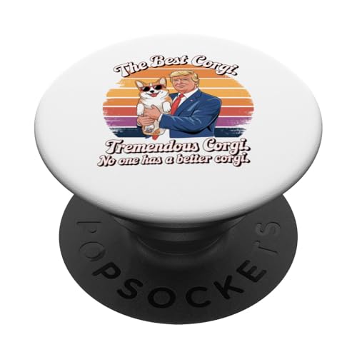 Lustiger Trump Der beste Corgi, tolle Corgi-Hundeliebhaber PopSockets Klebender PopGrip von YUGE Hilarious Trump Designs & Apparel