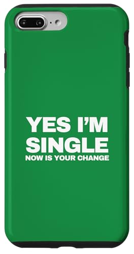 Hülle für iPhone 7 Plus/8 Plus Lustiges Dating Ja, ich bin Single jetzt ist deine Chance von Yes, I'm Single Now is Your Chance