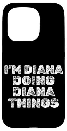 Hülle für iPhone 15 Pro Ich bin Diana Doing Diana Things Sarkastischer lustiger Name von Yonkboyz-Bekleidung