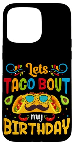 Hülle für iPhone 15 Pro Max Lustiges Cinco De Mayo Let's Taco über meinen Geburtstag von Yonkboyz-Bekleidung