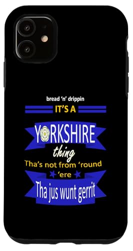 Hülle für iPhone 11 Bread N Dripping ist eine Yorkshire-Sache, Tyke Slang von Yorkshire Tyke Fun Gifts And Witty Tees by taiche