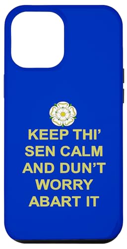 Hülle für iPhone 12 Pro Max Keep Thi Sen Calm Else And Dunt Worry Abart It Gelber Text von Yorkshire Tyke Fun Gifts And Witty Tees by taiche