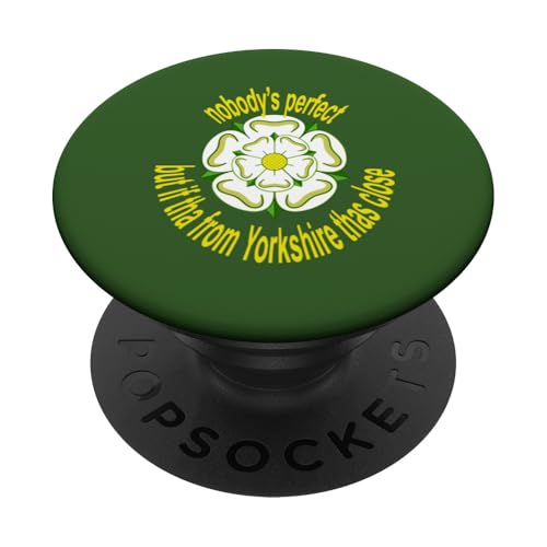 Niemand ist perfekt, aber wenn das aus Yorkshire kommt, ist es in der Nähe von Gelb PopSockets Klebender PopGrip von Yorkshire Tyke Fun Gifts And Witty Tees by taiche