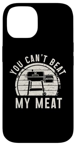 BBQ Grill Chef Smoker Grillen Lustig You Can't Beat My Meat Hülle für iPhone 14 von You Can't Beat My Meat - BBQ & Grill Apparel