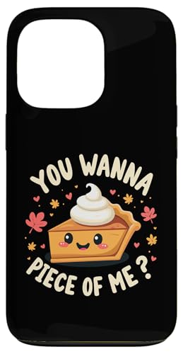 Hülle für iPhone 13 Pro You Wanna Piece of Me Lustiger Kürbiskuchen Thanksgiving Dinner von You Wanna Piece of Me Pumpkin Pie Thanksgiving tee