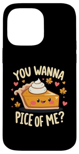 Hülle für iPhone 14 Pro Max You Wanna Piece of Me Lustiger Kürbiskuchen Thanksgiving Dinner von You Wanna Piece of Me Pumpkin Pie Thanksgiving tee