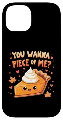 Hülle für iPhone 14 You Wanna Piece Of Me Thanksgiving Dinner Lustiger Kürbiskuchen von You Wanna Piece of Me Pumpkin Pie Thanksgiving tee