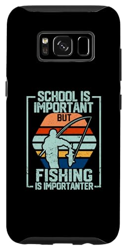 Hülle für Galaxy S8 Schule ist wichtig, aber Angeln ist wichtig Jungs Kinder von Youth Fishing Gifts
