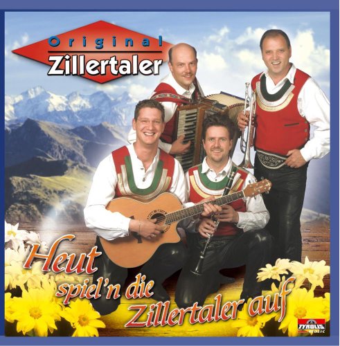 Heut Spiel N die Zillertaler a von ZILLERTALER,ORIGINAL