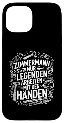 Hülle für iPhone 15 Zimmerer Zimmerermeister Zimmermann Dachdecker von Zimmerer und Zimmermann Geschenke für Handwerker