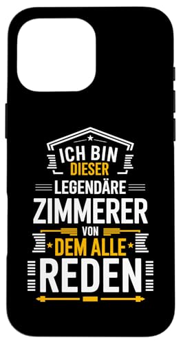 Hülle für iPhone 16 Pro Max Zimmermann Zimmerermeister Holzhandwerker Zimmerer von Zimmerer und Zimmermann Geschenke für Handwerker