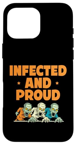 Infiziert und stolz frohen Halloween-Abend Hülle für iPhone 16 Pro Max von Zombie Spooky Scary Halloween Design