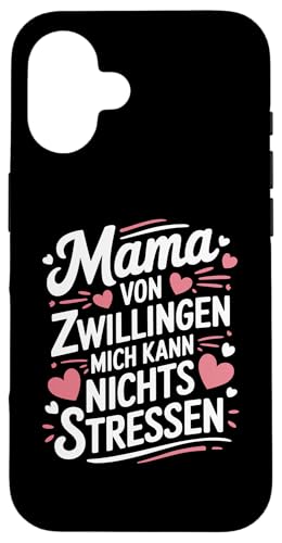 Hülle für iPhone 16 Mama von Zwillingen mich kann nichts stressen, Zwillingsmama von Zwillingsmama Twin mom & Mama von Zwillingen