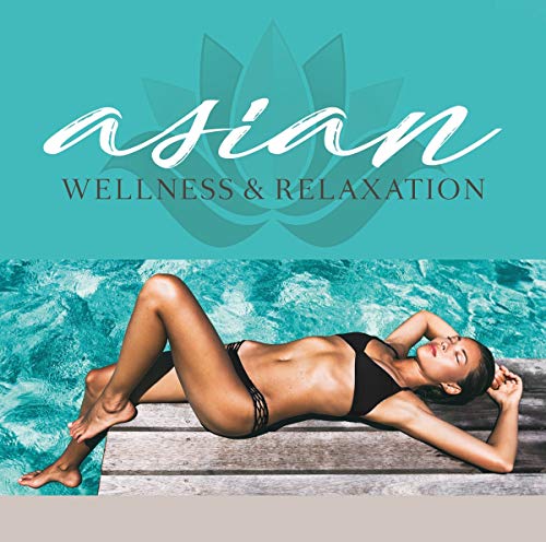 Asian Wellness & Relaxation von Zyx Music (Zyx)