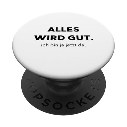 Alles wird gut ich bin ja jetzt da Motivation PopSockets Klebender PopGrip von charlize_merch_style