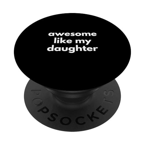 Awesome like my daughter Fun PopSockets Klebender PopGrip von charlize_merch_style