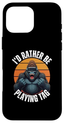 Hülle für iPhone 16 Pro Max I'd Rather Be Playing Tag Gorilla Fun von charlize_merch_style