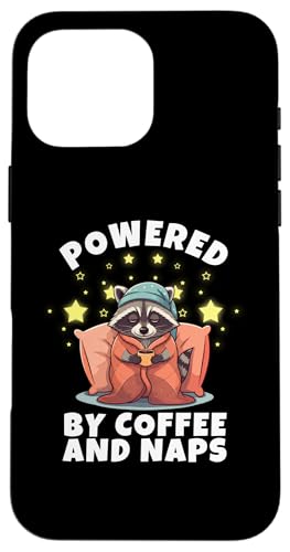 Hülle für iPhone 16 Pro Max Powered By Coffee And Naps Raccoon Fun von charlize_merch_style