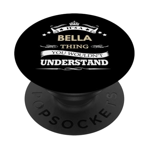 Bella Name - It's A Bella Thing You Wouldn't PopSockets Klebender PopGrip von fabrinity