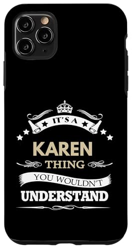 Hülle für iPhone 11 Pro Max Karen Name - It's A Karen Thing You Wouldn't von fabrinity