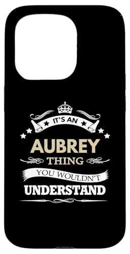 Hülle für iPhone 15 Pro Aubrey Name - It's An Aubrey Thing You Wouldn't von fabrinity