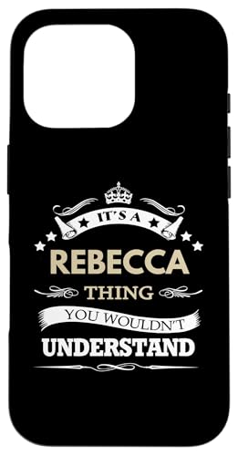 Hülle für iPhone 16 Pro Es ist eine Rebecca-Sache - Rebeccas Name von fabrinity