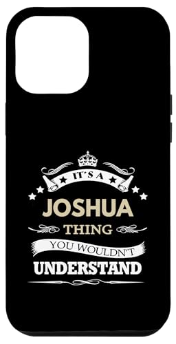 Joshua Name - It's A Joshua Thing You Wouldn't Hülle für iPhone 12 Pro Max von fabrinity