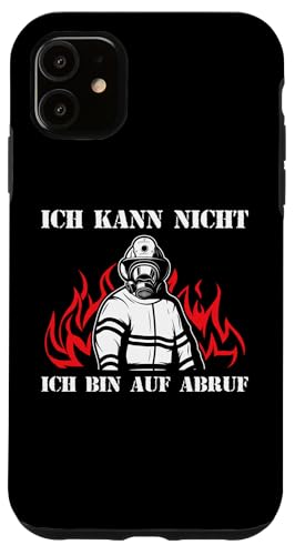 Hülle für iPhone 11 ich kann nicht ich bin auf Abruf Feuer von feuerwehrmann & 112 Geschenke