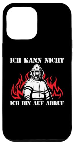 Hülle für iPhone 12 Pro Max ich kann nicht ich bin auf Abruf Feuer von feuerwehrmann & 112 Geschenke