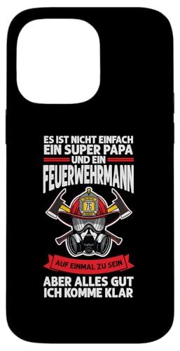 Hülle für iPhone 14 Pro Max es ist nicht einfach ein super Papa und ein Feuerw Feuer von feuerwehrmann & 112 Geschenke