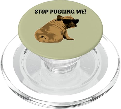 Funny Stop Pugging Me Cute Pug Themed Dog Mom Dad PopSockets PopGrip für MagSafe von funny pug