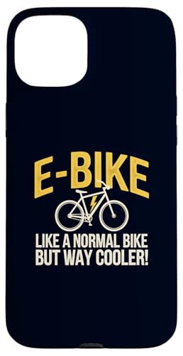 Hülle für iPhone 15 Plus E-Bike wie ein normales Fahrrad, aber viel kühleres Elektrofahrrad von gift for e-bike riders electric bike shirt