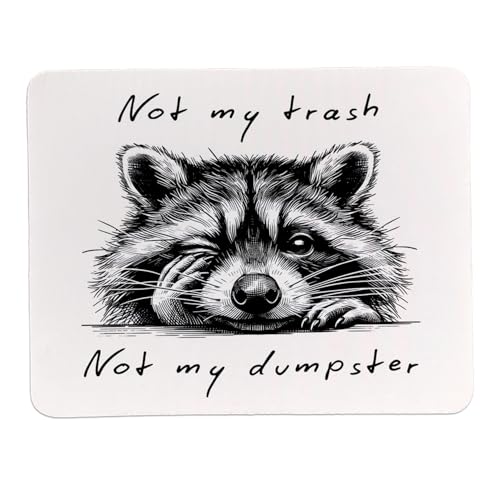 hold fizz Lustiges Waschbär-Mauspad, "Not My Trash Not My Dumpster Raccoon", kleines Mauspad für Schreibtisch, rutschfeste Gummiunterseite, Mauspad für kabellose Maus, Computer, Laptop, 24,1 x 20,1 cm von hold fizz