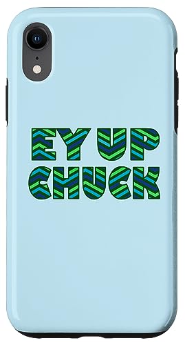 Hülle für iPhone XR Ey Up Chuck Zig-Zag Yorkshire Nord Sheffield Barnsley von incurablehippie