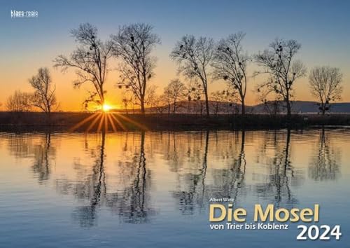 Die Mosel von Trier bis Koblenz 2024 Bildkalender A3 Spiralbindung von klaes-regio Fotoverlag