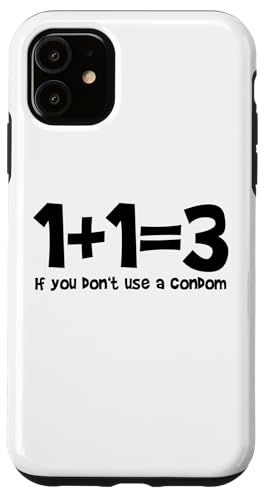 Hülle für iPhone 11 1+1=3 If you don't use a condom von klamottn